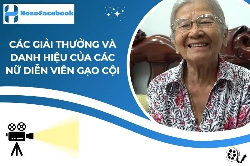 Các giải thưởng và danh hiệu của các nữ diễn viên gạo cội