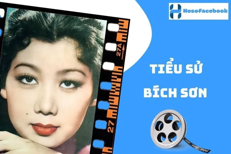 Tiểu sử Bích Sơn 2025: Cuộc đời và sự nghiệp đỉnh cao