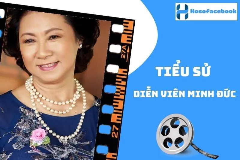 Tiểu sử Diễn Viên Minh Đức 2025: Cuộc đời và sự nghiệp nghệ sĩ nhân dân