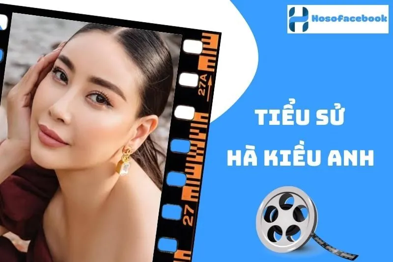 Tiểu sử Hà Kiều Anh 2025: Cuộc đời và sự nghiệp nổi bật