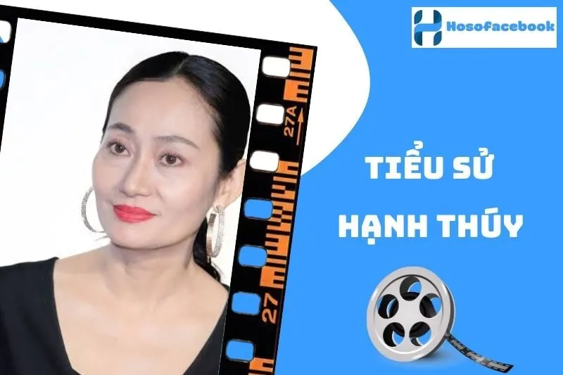 Tiểu Sử Hạnh Thúy 2025: Cuộc Đời, Sự Nghiệp, Gia Đình