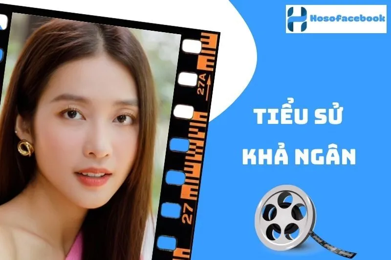 Tiểu sử Khả Ngân 2025: Cuộc đời, sự nghiệp và thành tựu