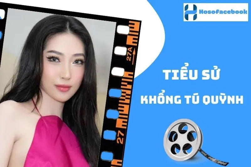 Tiểu sử Khổng Tú Quỳnh 2025: Sự nghiệp và đời tư đáng chú ý