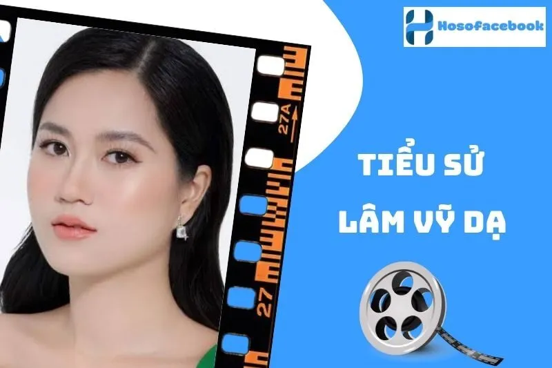 Tiểu sử Lâm Vỹ Dạ 2025: Cuộc đời và sự nghiệp nổi bật