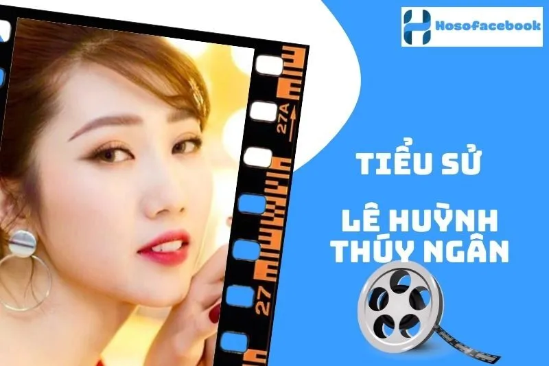 Tiểu sử Lê Huỳnh Thúy Ngân 2025: Cuộc đời và sự nghiệp nổi bật