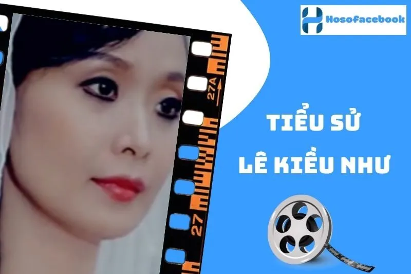 Tiểu sử Lê Kiều Như 2025: Cuộc đời, sự nghiệp và gia đình