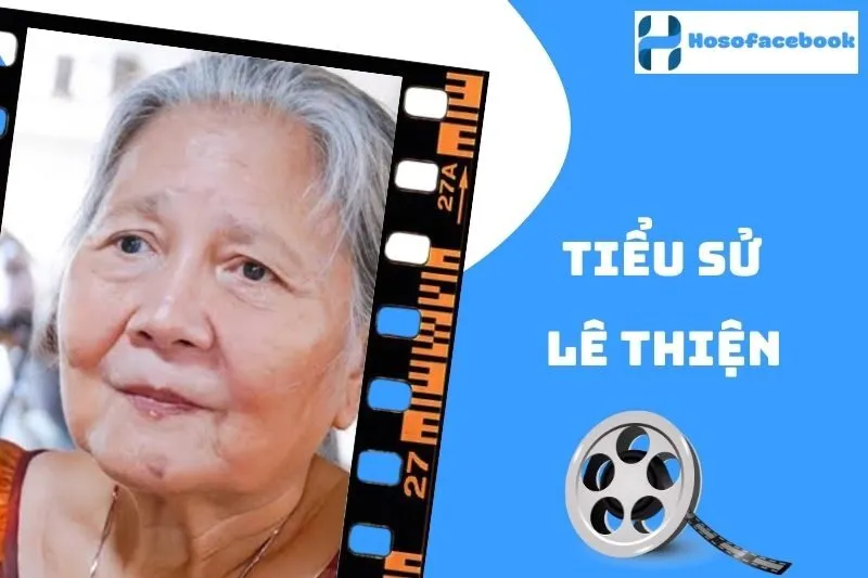 Tiểu sử Lê Thiện 2025: Cuộc đời và sự nghiệp nghệ thuật