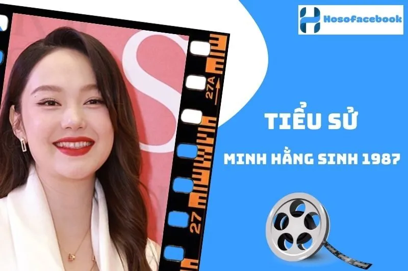 Tiểu Sử Minh Hằng sinh 1987: Cuộc Sống, Sự Nghiệp Và Thành Tựu