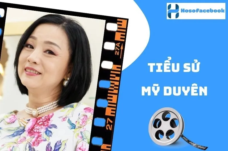 Tiểu sử Mỹ Duyên 2025 và sự nghiệp ấn tượng