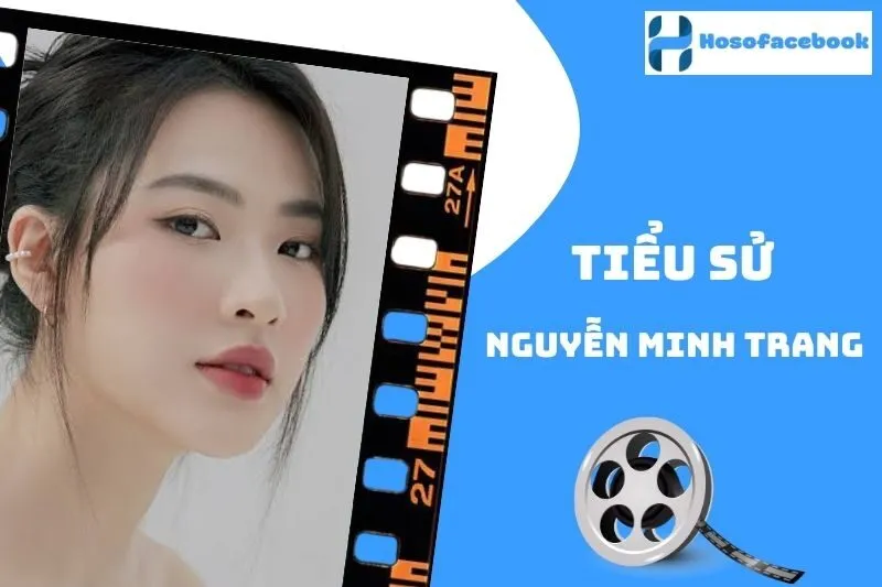 Tiểu sử Nguyễn Minh Trang 2025: Hành trình nghệ thuật