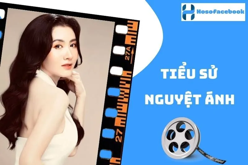 Tiểu sử Nguyệt Ánh 2025: Sự nghiệp và đời tư đầy cảm hứng