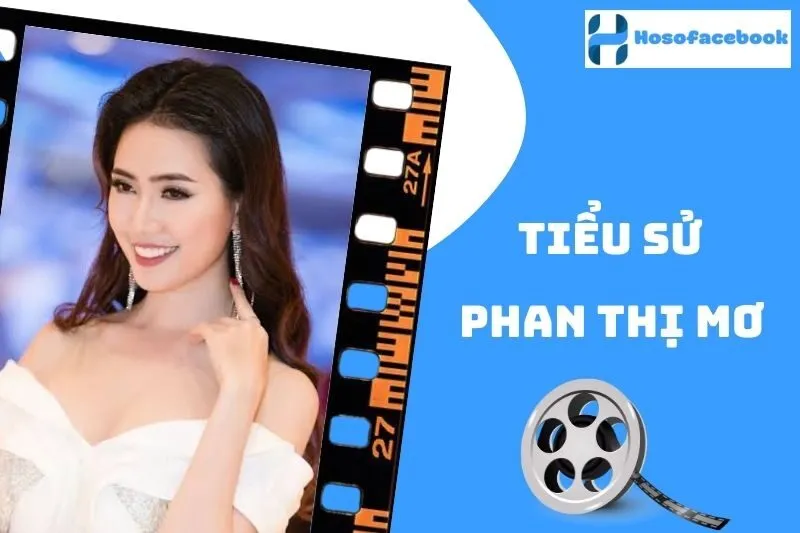 Tiểu Sử Phan Thị Mơ 2025: Hoa Hậu, Sự Nghiệp Nổi Bật