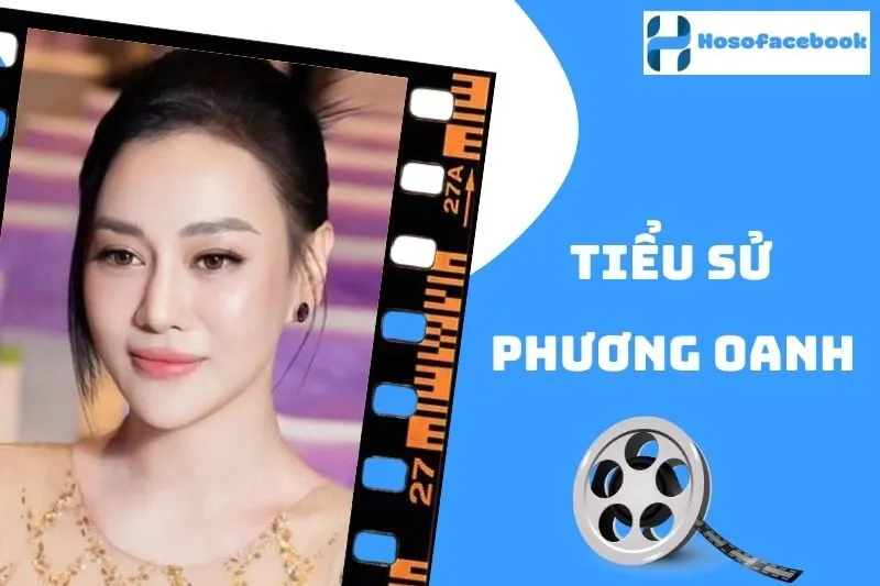 Tiểu sử Phương Oanh 2025: Sự nghiệp và đời sống cá nhân