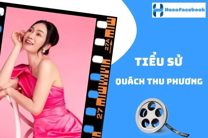 Tiểu Sử Quách Thu Phương 2025: Gia Đình, Sự Nghiệp, Thành Tựu