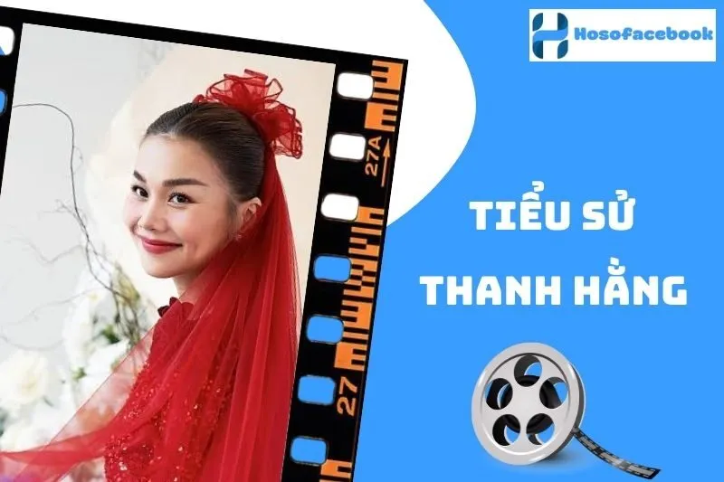 Tiểu sử Thanh Hằng 2025: Cuộc đời và sự nghiệp nổi bật