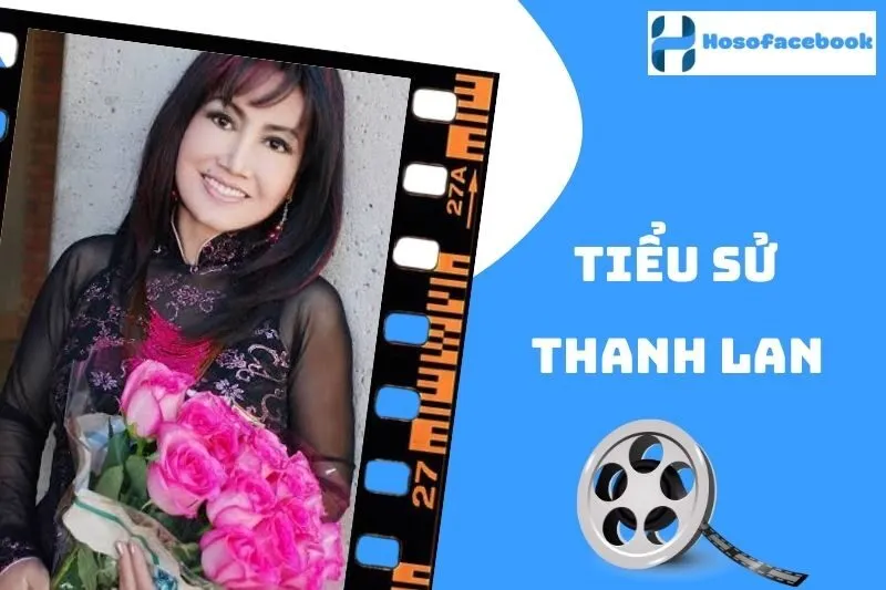 Tiểu Sử Thanh Lan 2025: Nữ Nghệ Sĩ Đa Tài Của Việt Nam