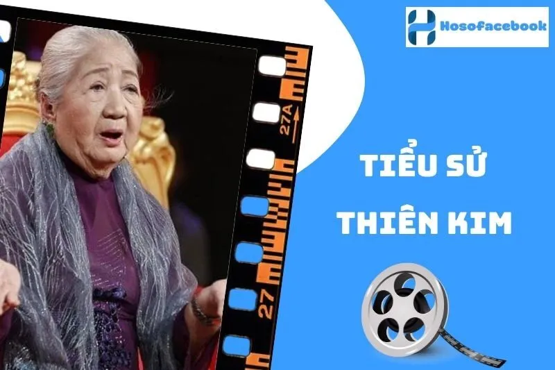 Tiểu Sử Thiên Kim 2025: Hành Trình Nghệ Thuật Và Cuộc Đời