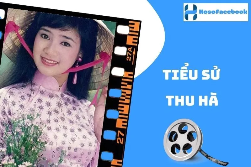 Tiểu Sử Thu Hà 2025: Cuộc đời, Sự nghiệp và Thành tựu