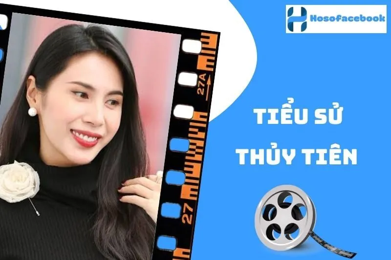 Tiểu Sử Thủy Tiên : Cuộc Đời và Sự Nghiệp 2025