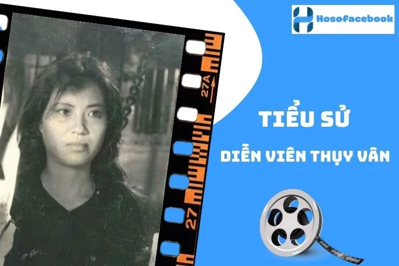 Tiểu sử diễn viên Thụy Vân: Cuộc đời và sự nghiệp