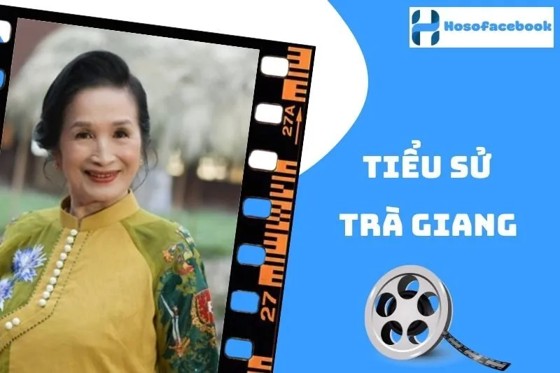 Tiểu sử Trà Giang 2025: Sự nghiệp và cuộc đời