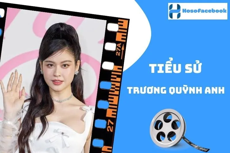Tiểu sử Trương Quỳnh Anh 2025: Cuộc đời và sự nghiệp nổi bật