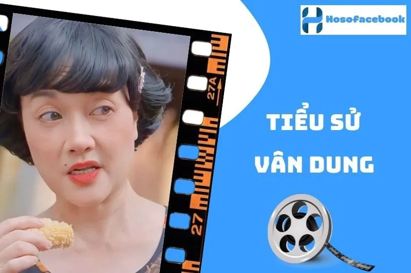 Tiểu sử Vân Dung 2025: Hành trình sự nghiệp nổi bật