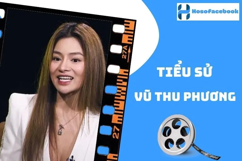 Tiểu sử Vũ Thu Phương 2025: Cuộc đời, Sự nghiệp, Thành tựu