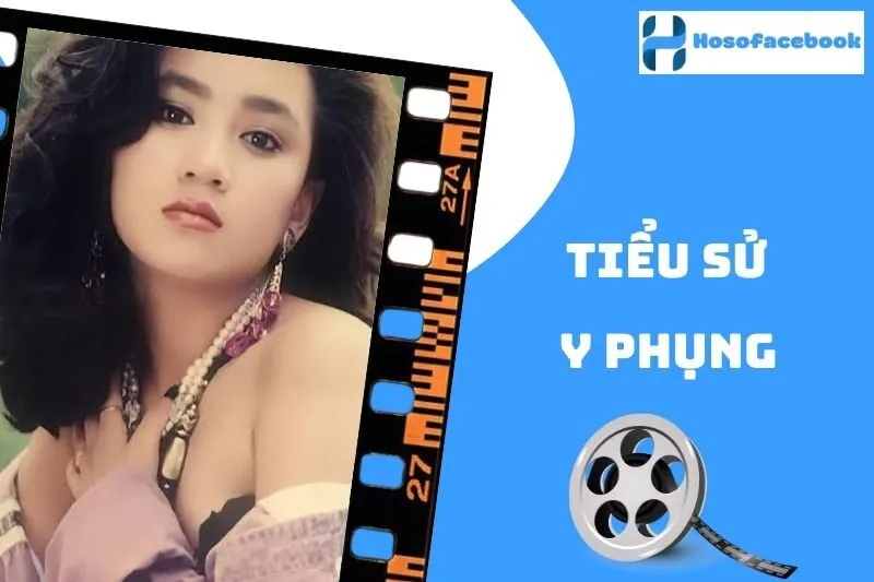 Tiểu sử Y Phụng 2025: Cuộc đời và sự nghiệp nổi bật
