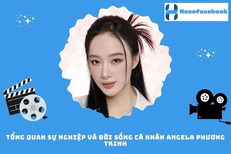 Tổng quan sự nghiệp và đời sống cá nhân Angela Phương Trinh