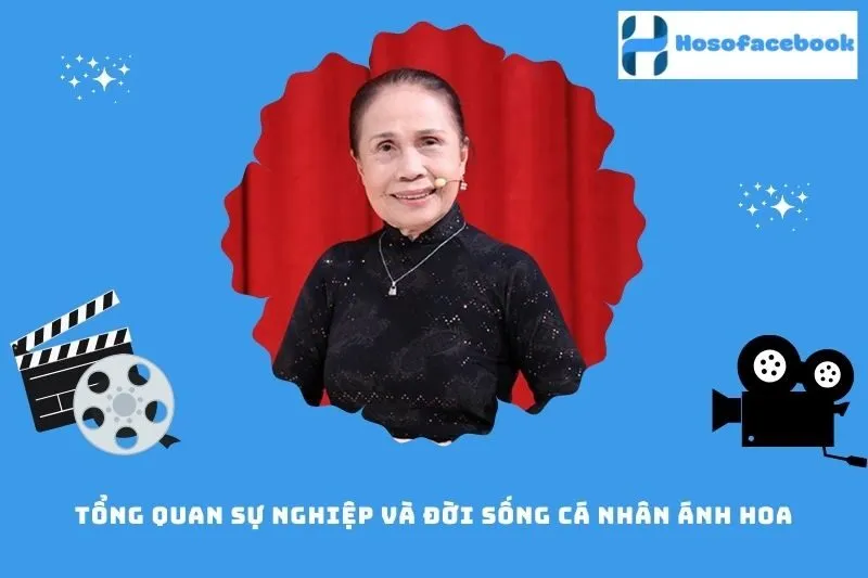 Tổng quan sự nghiệp và đời sống cá nhân Ánh Hoa