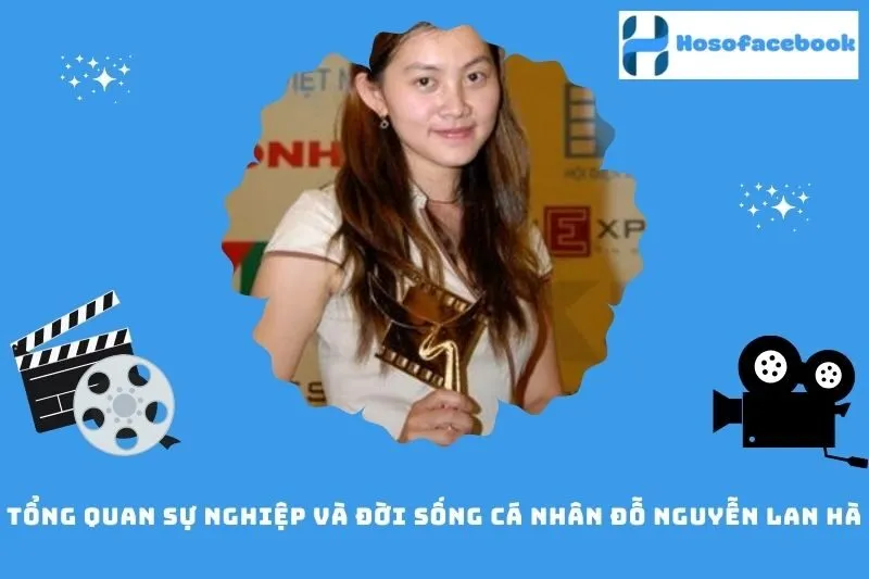 Tổng quan sự nghiệp và đời sống cá nhân Đỗ Nguyễn Lan Hà