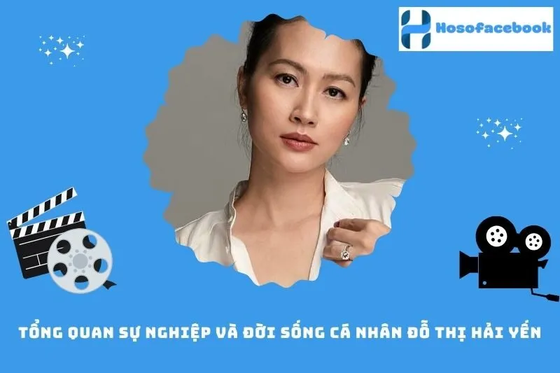 Tổng quan sự nghiệp và đời sống cá nhân Đỗ Thị Hải Yến