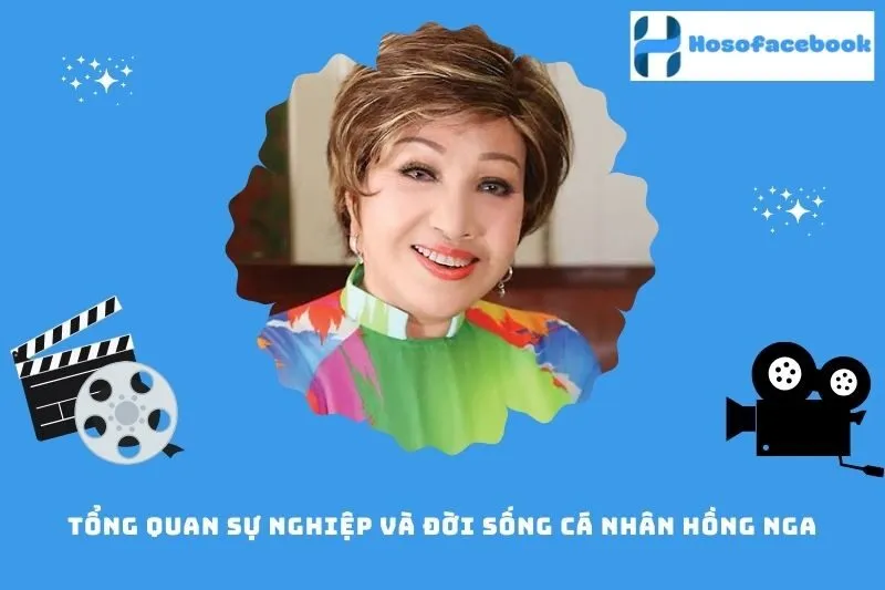 Tổng Quan Sự Nghiệp Và Đời Sống Cá Nhân Hồng Nga