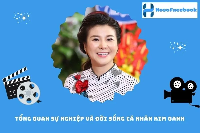 Tổng quan sự nghiệp và đời sống cá nhân Kim Oanh
