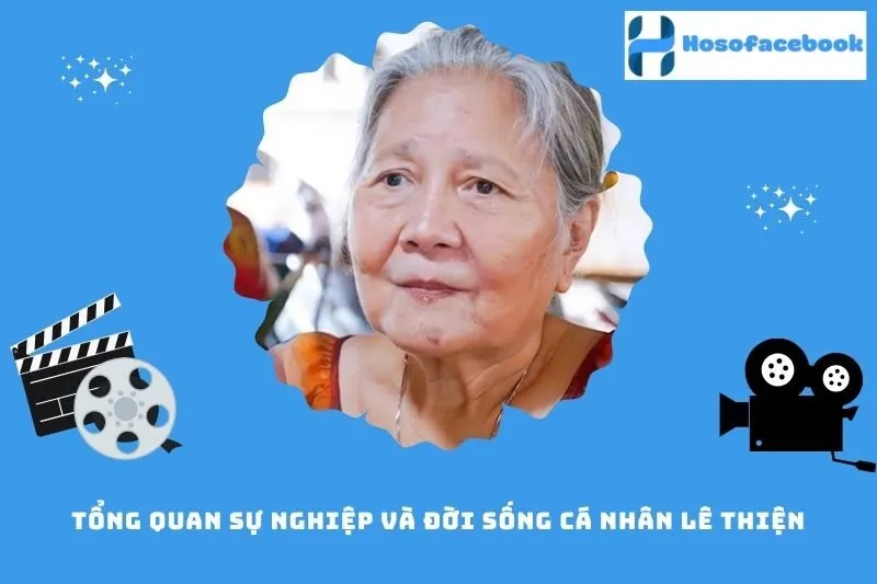 Tổng quan sự nghiệp và đời sống cá nhân Lê Thiện