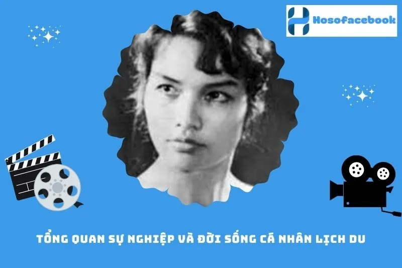Tổng quan sự nghiệp và đời sống cá nhân Lịch Du