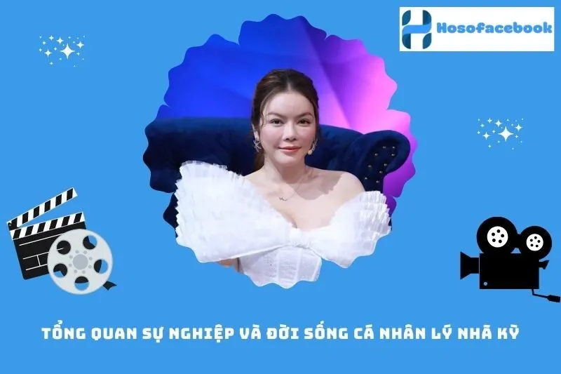 Tổng quan sự nghiệp và đời sống cá nhân Lý Nhã Kỳ