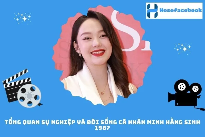Tổng quan sự nghiệp và đời sống cá nhân Minh Hằng