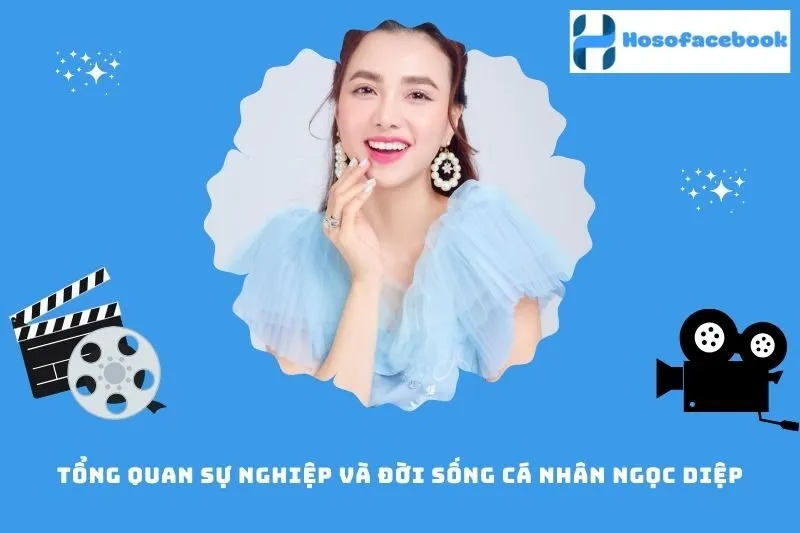 Tổng quan sự nghiệp và đời sống cá nhân Ngọc Diệp