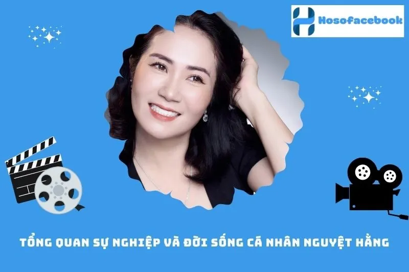 Tổng quan sự nghiệp và đời sống cá nhân Nguyệt Hằng