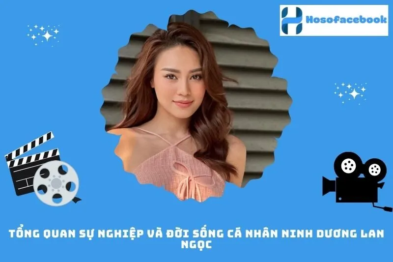Tổng quan sự nghiệp và đời sống cá nhân Ninh Dương Lan Ngọc