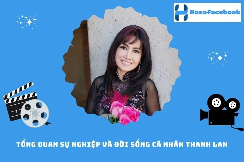 Tổng quan sự nghiệp và đời sống cá nhân Thanh Lan