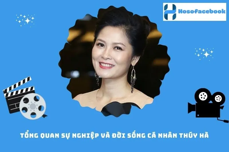 Tổng Quan Sự Nghiệp Và Đời Sống Cá Nhân Của Thúy Hà
