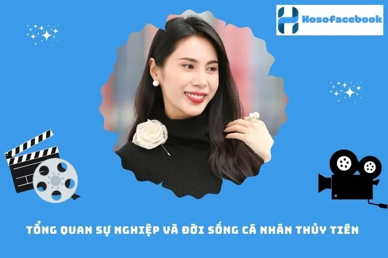 Tổng quan sự nghiệp và đời sống cá nhân Thủy Tiên