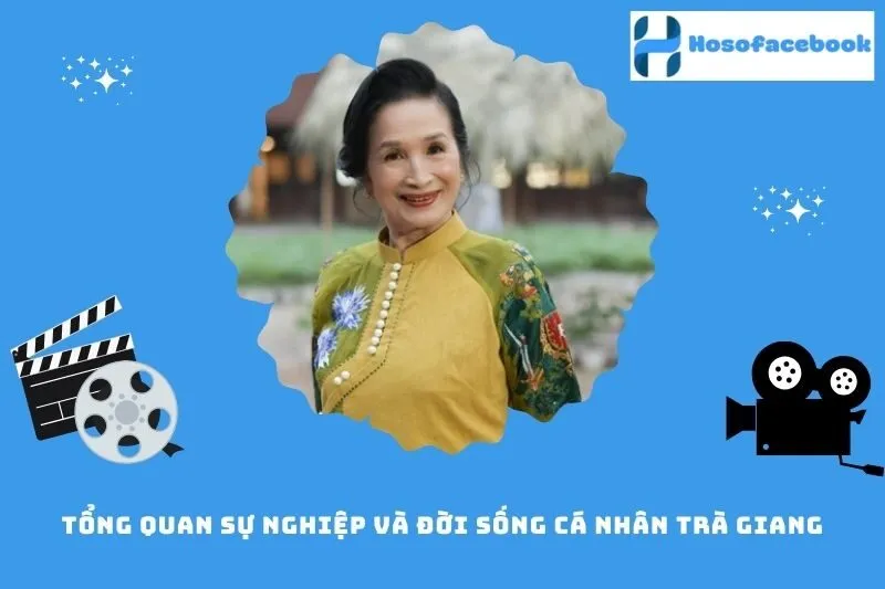Tổng quan sự nghiệp và đời sống cá nhân Trà Giang