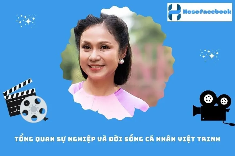 Tổng Quan Sự Nghiệp Và Đời Sống Cá Nhân Việt Trinh