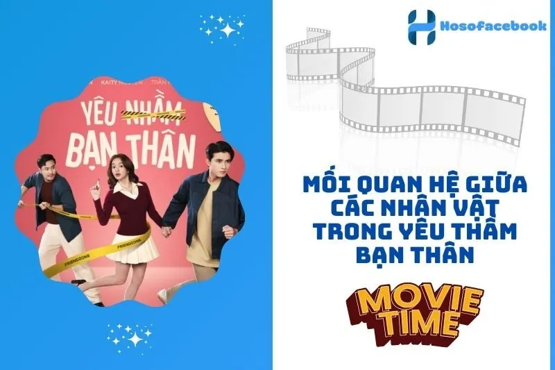 Mối quan hệ giữa các nhân vật trong Yêu Thầm Bạn Thân