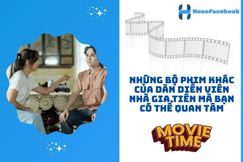 Những bộ phim khác của dàn diễn viên Nhà Gia Tiên mà bạn có thể quan tâm