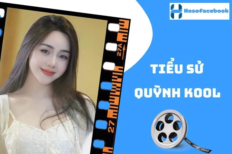 Tiểu Sử Quỳnh Kool 2025: Hành Trình Sự Nghiệp Và Đời Tư